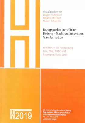 Couverture du produit · Bezugspunkte beruflicher Bildung - Tradition, Innovation, Transformation: Ergebnisse der Fachtagung Bau, Holz, Farbe und Raumge