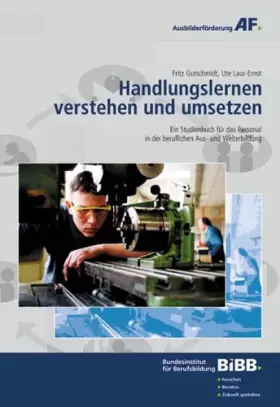 Couverture du produit · Handlungslernen verstehen und umsetzen: Ein Studienbuch für das Personal in der beruflichen Aus- und Weiterbildung