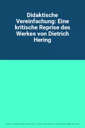 Couverture du produit · Didaktische Vereinfachung: Eine kritische Reprise des Werkes von Dietrich Hering