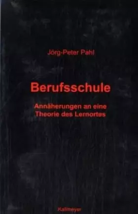 Couverture du produit · Berufsschule: Annäherung an eine Theorie des Lernortes