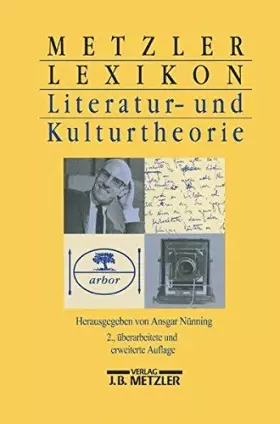 Couverture du produit · Metzler Lexikon Literatur- und Kulturtheorie: Ansätze - Personen - Grundbegriffe