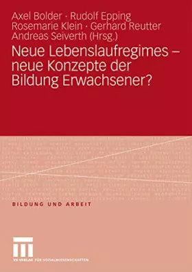 Couverture du produit · Neue Lebenslaufregimes - Neue Konzepte der Bildung Erwachsener? (Bildung und Arbeit)