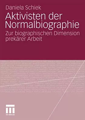 Couverture du produit · Aktivisten Der Normalbiographie: Zur biographischen Dimension prekärer Arbeit (German Edition)