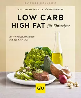 Couverture du produit · Low Carb High Fat für Einsteiger: In 4 Wochen abnehmen mit der Keto-Diät (GU Ratgeber Gesundheit)