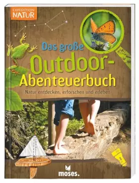 Couverture du produit · Expedition Natur - Das große Outdoor-Abenteuerbuch | Natur entdecken, erforschen und erleben | Für Kinder ab 8 Jahren