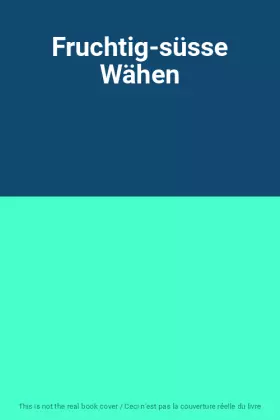 Couverture du produit · Fruchtig-süsse Wähen