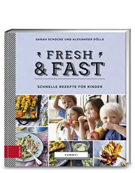 Couverture du produit · Yummy! Fresh & fast: Schnelle Rezepte für Kinder