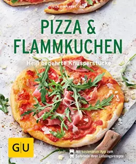 Couverture du produit · Pizza & Flammkuchen: Heiß begehrte Knusperstücke (GU Küchenratgeber Classics)