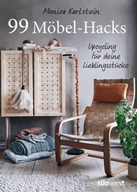 Couverture du produit · 99 Möbel-Hacks: Upcycling für deine Lieblingsstücke