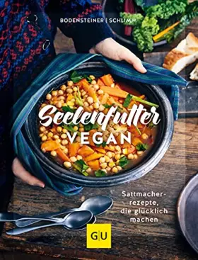 Couverture du produit · Seelenfutter vegan: Sattmacherrezepte, die glücklich machen (GU Themenkochbuch)