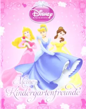 Couverture du produit · Disney Prinzessin Kindergartenfreundebuch: Meine Kindergartenfreunde