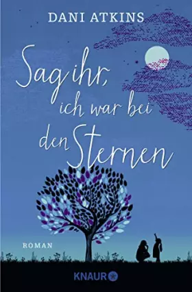 Couverture du produit · Sag ihr, ich war bei den Sternen: Roman