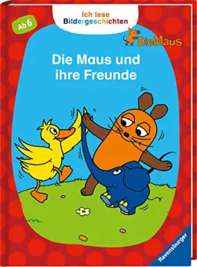 Couverture du produit · Ich lese Bildergeschichten Die Maus: Die Maus und ihre Freunde: Für Leseanfänger