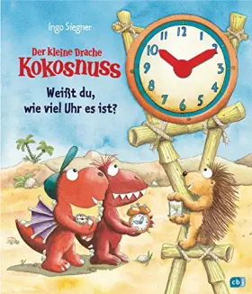 Couverture du produit · Der kleine Drache Kokosnuss - Weißt du, wie viel Uhr es ist? (Sonderausgaben vom kleinen Drachen Kokosnuss, Band 7)
