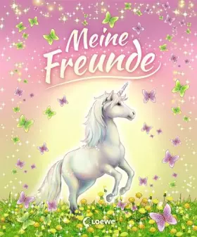 Couverture du produit · Meine Freunde (Einhörner): Freundebuch mit zauberhaften Einhörnern - Das perfekte Geschenk für die Schultüte und alle Pferdefan