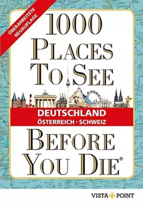 Couverture du produit · 1000 Places To See Before You Die - Deutschland, Österreich, Schweiz