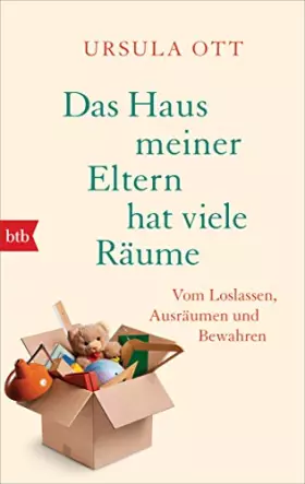 Couverture du produit · Das Haus meiner Eltern hat viele Räume: Vom Loslassen, Ausräumen und Bewahren