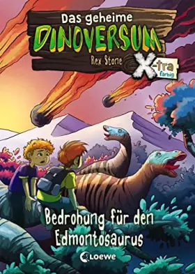 Couverture du produit · Das geheime Dinoversum Xtra (Band 6) - Bedrohung für den Edmontosaurus: Kinderbuch über Dinosaurier für Jungen und Mädchen ab 6