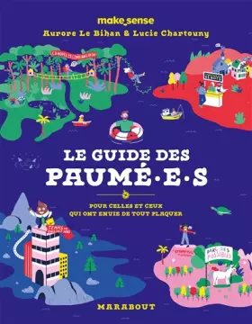 Couverture du produit · Le guide des Paumé.e.s: Pour celles et ceux qui ont envie de tout plaquer
