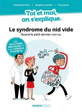 Couverture du produit · Toi et Moi on s'explique : Le syndrome du nid vide