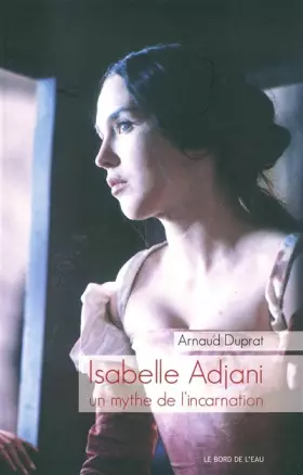 Couverture du produit · Isabelle Adjani: Un mythe de l'incarnation