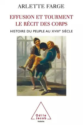Couverture du produit · Effusion et tourment, le récit des corps : Histoire du peuple au XVIIIe siècle