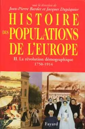 Couverture du produit · Histoire des populations de l'Europe : Tome 2, La révolution démographique, 1750-1914