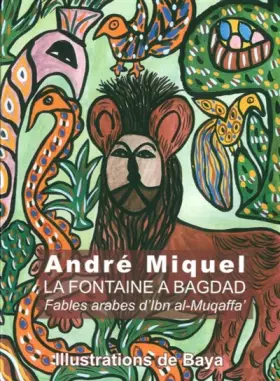 Couverture du produit · La fontaine à Bagdad: Fables arabes d'Ibn al-Muqaffa'
