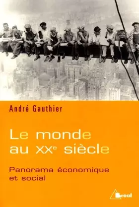 Couverture du produit · Le monde au XXe siècle. Panorama économique et social