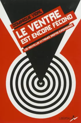 Couverture du produit · Le ventre est encore fécond : Les nouvelles extrêmes droites européennes