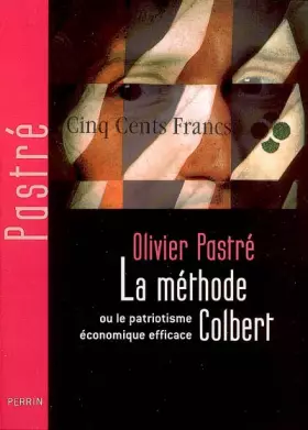 Couverture du produit · La méthode Colbert : Ou le patriotisme économique efficace