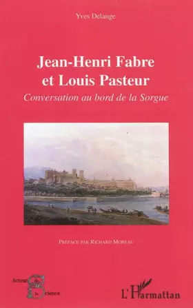 Couverture du produit · Jean-Henri Fabre et Louis Pasteur: Conversation au bord de la Sorgue