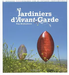 Couverture du produit · Jardiniers d'Avant-garde : 50 regards visionnaires sur le paysage contemporain