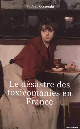 Couverture du produit · Le désastre des toxicomanies en France