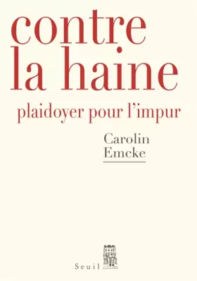 Couverture du produit · Contre la haine. Plaidoyer pour l'impur