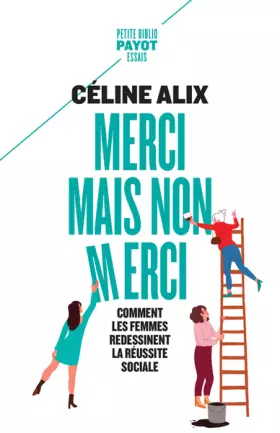 Couverture du produit · Merci mais non merci: Comment les femmes redessinent la réussite sociale