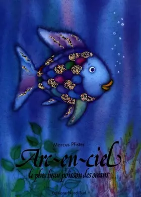 Couverture du produit · Arc-en-ciel, le plus beau poisson des océans
