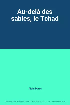 Couverture du produit · Au-delà des sables, le Tchad