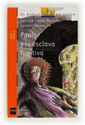 Couverture du produit · Paula y la esclava fugitiva (El Barco de Vapor Naranja)