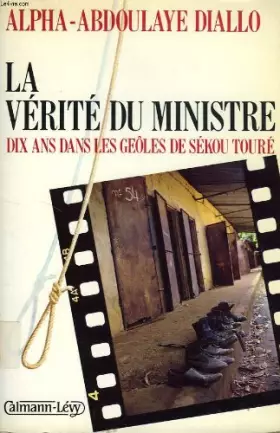 Couverture du produit · La verite du ministre / dix ans dans les geoles de sekou toure