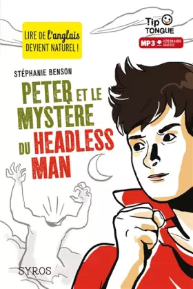 Couverture du produit · Peter et le mystère du Headless Man - collection Tip Tongue - A2 intermédiaire - dès 12 ans