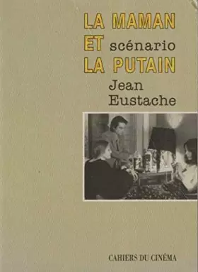 Couverture du produit · La Maman et la putain : scénario
