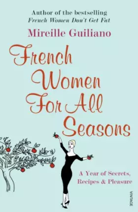 Couverture du produit · French Women For All Seasons: A Year of Secrets, Recipes & Pleasure