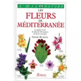 Couverture du produit · Les fleurs de Méditerranée : Le guide visuel de plus de 500 espèces de fleurs sauvages