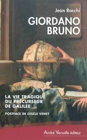 Couverture du produit · Giordano Bruno, la vie tragique du précurseur de Galilée: Suivi de Giordano Bruno, contemporain de ses contemporains