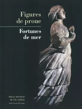 Couverture du produit · Figures de proue : Fortunes de mer