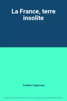 Couverture du produit · La France, terre insolite