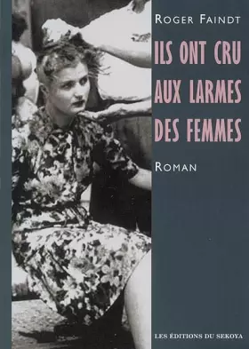 Couverture du produit · ILS ONT CRU AUX LARMES DES FEMMES
