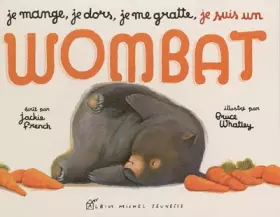 Couverture du produit · Je mange, je dors, je me gratte, je suis un Wombat