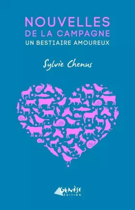 Couverture du produit · Nouvelles de la campagne: Un bestiaire amoureux